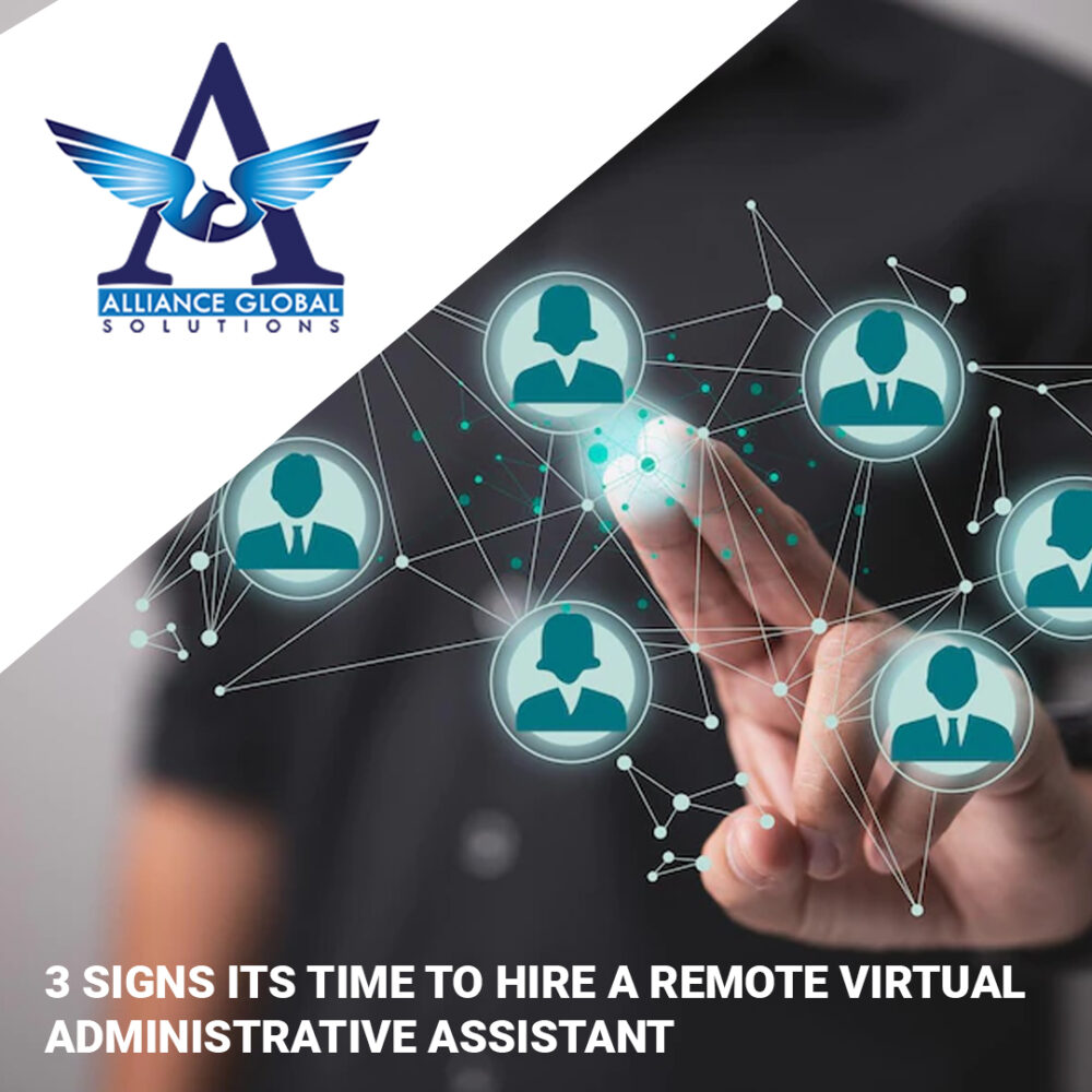 3 signs it’s time to hire a remote virtual administrative assistant